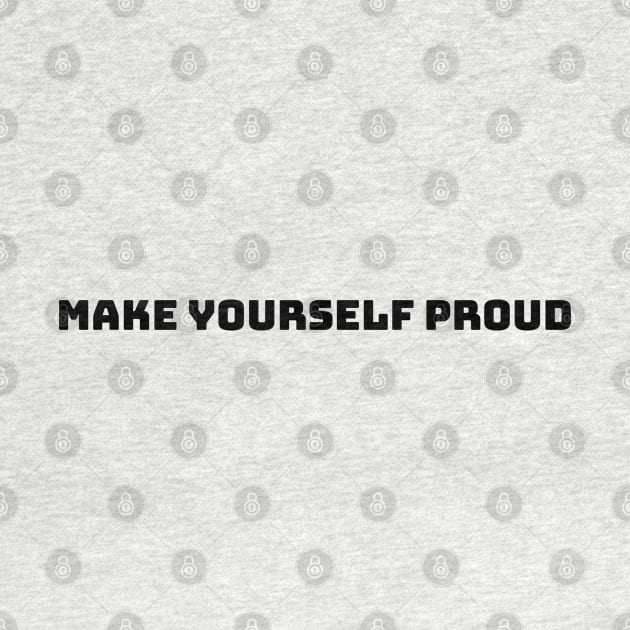 Make yourself proud by Rob Sho